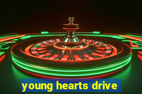 young hearts drive